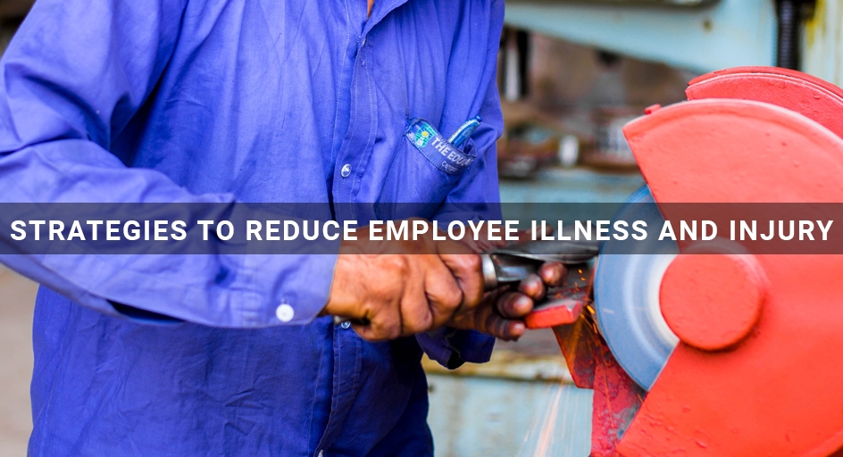 Strategies to Reduce Employee Illness and Injury
