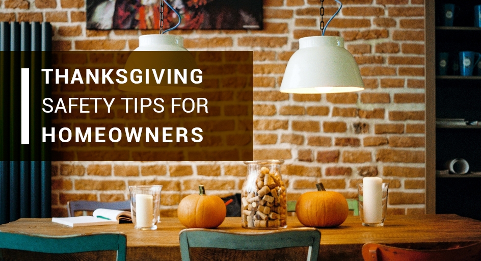 Thanksgiving Safety Tips for Homeowners