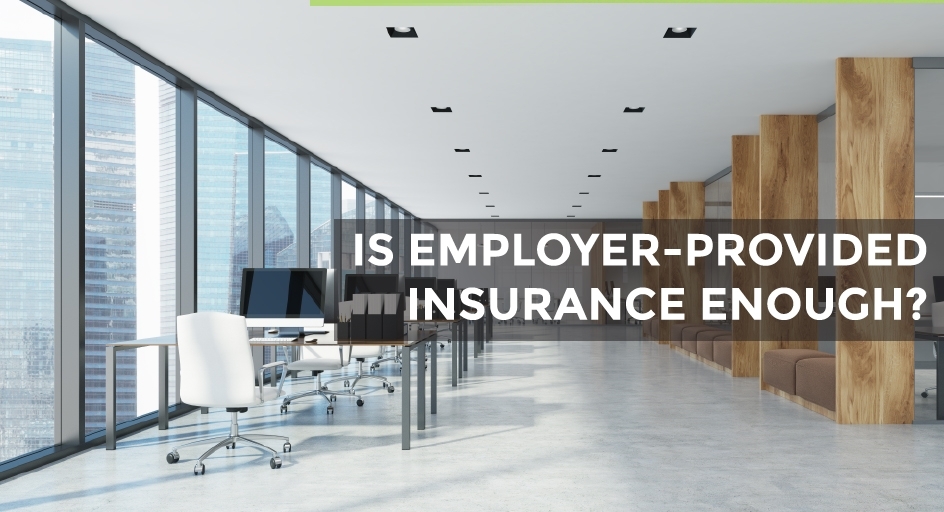 blog image of a corporate office; blog title: Is Employer Provided Insurance Enough