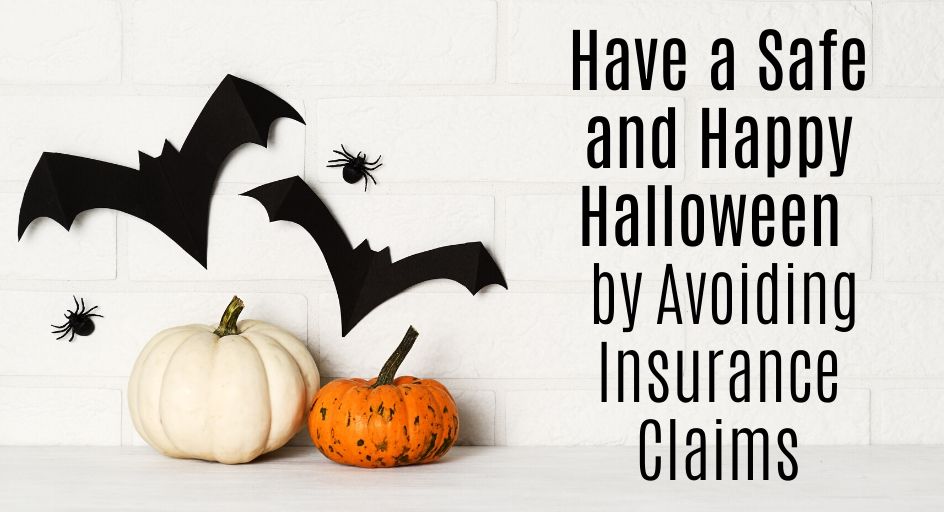 Have a Safe and Happy Halloween by Avoiding Insurance Claims