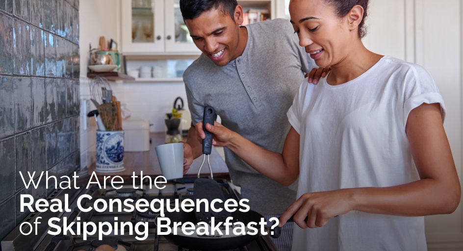 blog image: couple cooking breakfast together; blog title: What Are the Real Consequences of Skipping Breakfast?