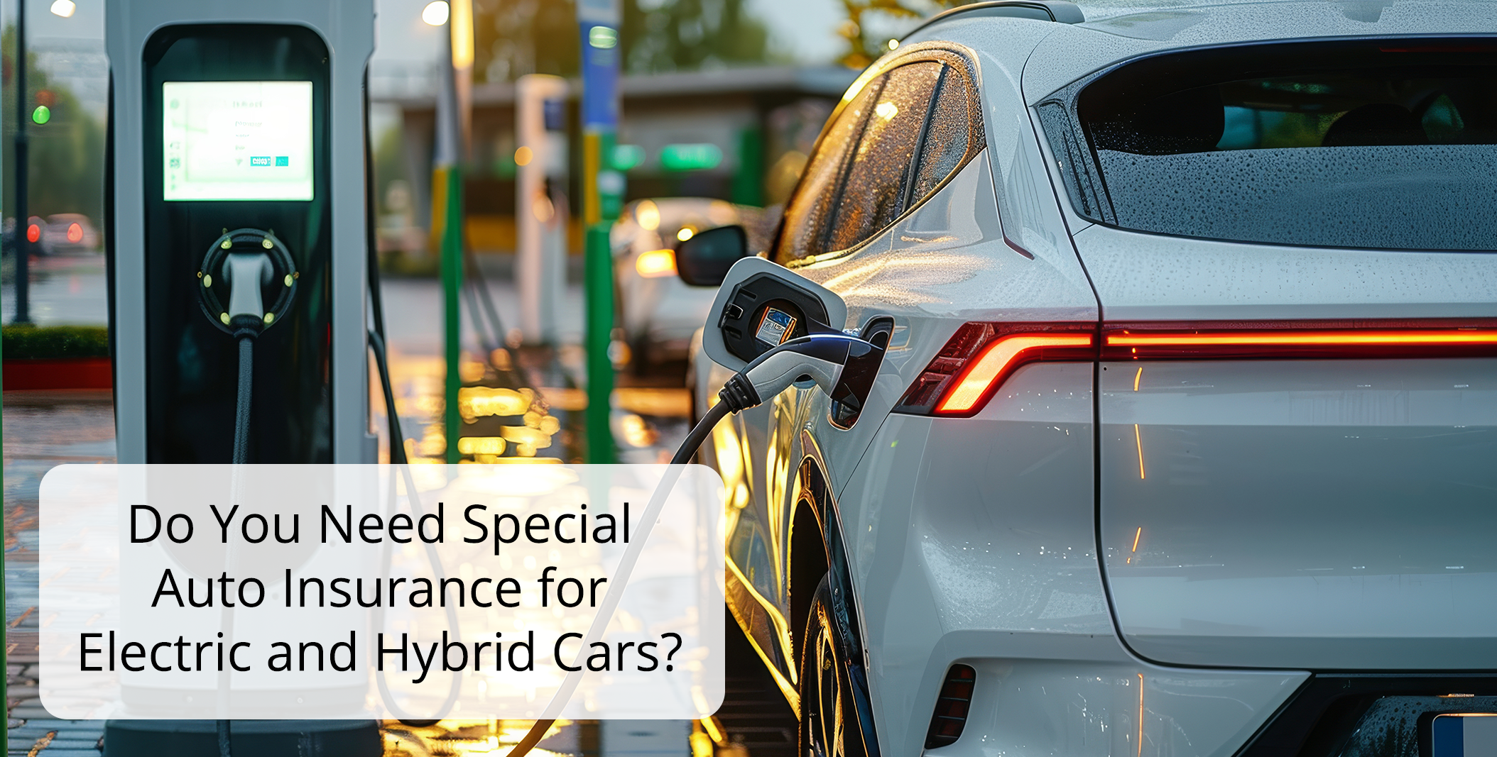 Do You Need Special Auto Insurance for Electric and Hybrid Cars Do You Need Special Auto Insurance for Electric and Hybrid Cars