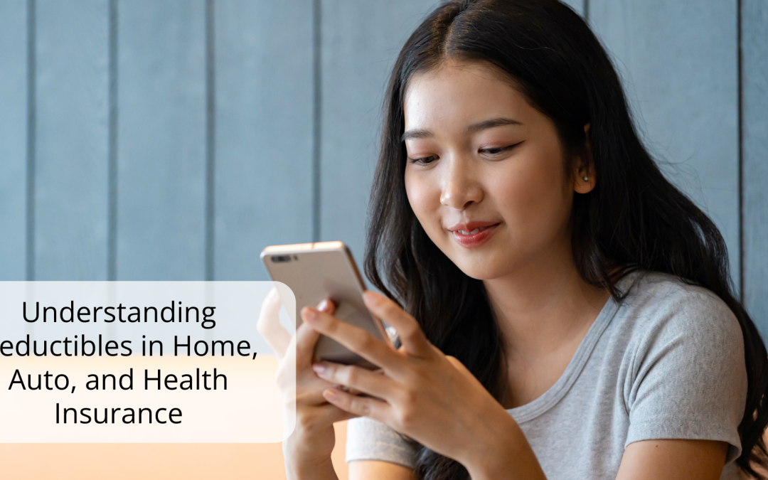 Understanding Deductibles in Home, Auto, and Health Insurance