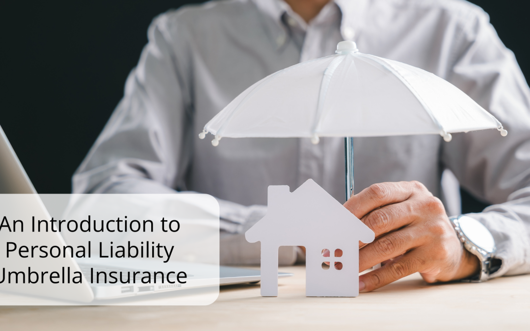An Introduction to Personal Liability Umbrella Insurance